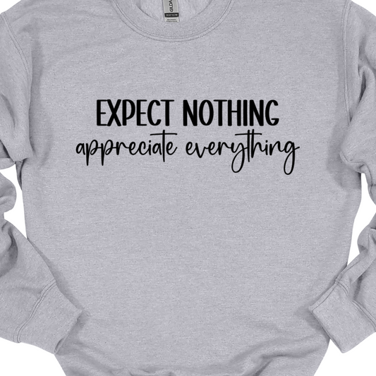 Crew Neck Sweatshirt (SPORT GRAY)- Expect Nothing Appreciate Everything